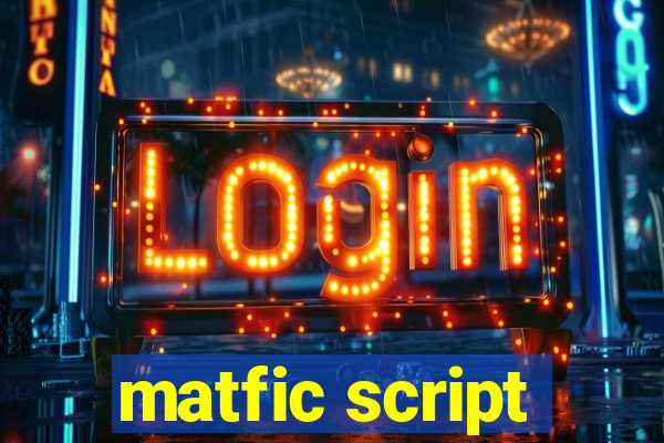 matfic script